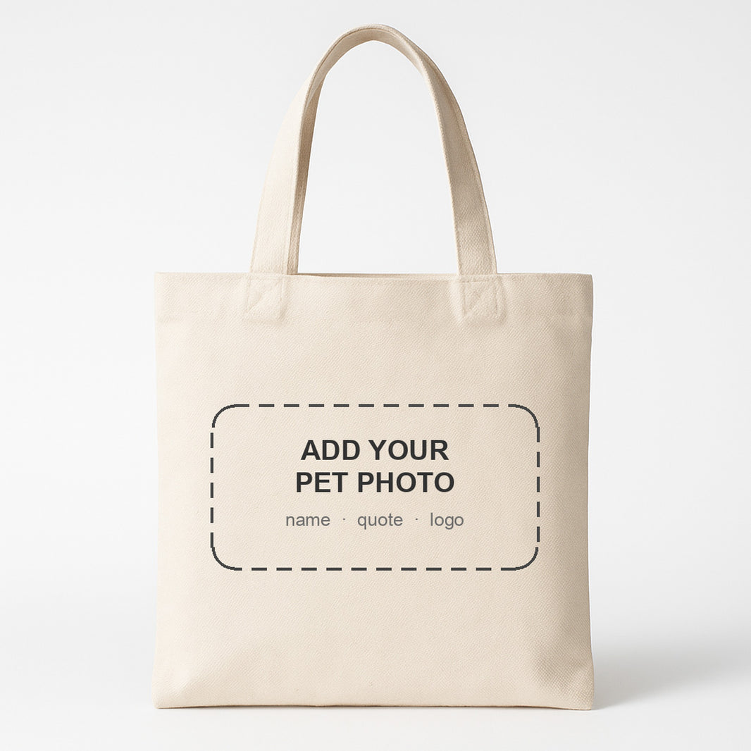 Personalise your tote bag - add your pet photo, name, quote or logo
